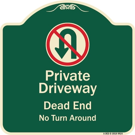 Signmission Designer Series-Private Driveway Dead End No Turn Around With Symbol, 18" x 18", G-1818-9924 A-DES-G-1818-9924
